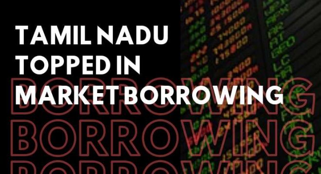 tamil nadu tops market borrowings